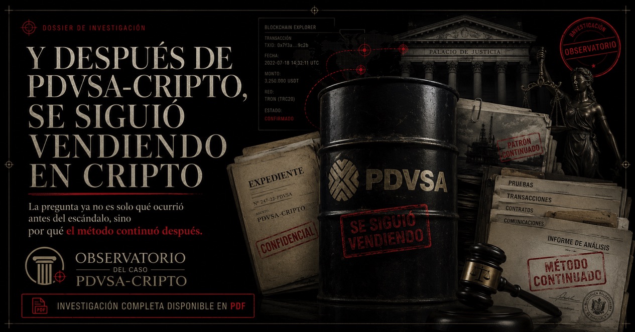 Dossier de investigación del Observatorio PDVSA-Cripto: panel de explorador de blockchain, barril de PDVSA y expediente confidencial, ilustrando la continuidad del método de comercialización tras el escándalo