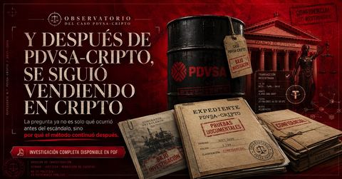 Pieza editorial del Observatorio PDVSA-Cripto: 'Y después de PDVSA-Cripto, se siguió vendiendo en Cripto', expediente confidencial con barril de PDVSA y panel de transacción cripto.