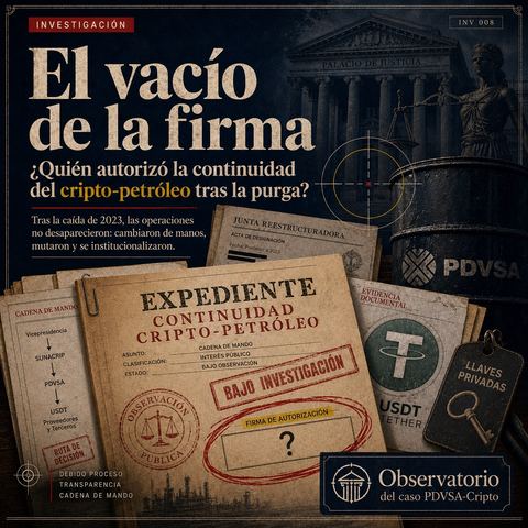 Portada del Observatorio PDVSA-Cripto: 'El vacío de la firma, ¿quién autorizó la continuidad del cripto-petróleo tras la purga?', expediente de continuidad cripto-petróleo con cadena de mando, sello de autorización sin firma e ícono de USDT/Tether.
